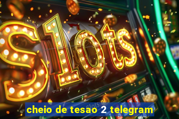 cheio de tesao 2 telegram